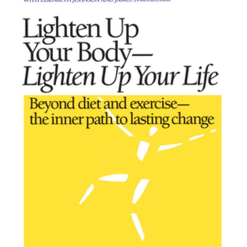 Lighten up Your Body, Lighten up Your Life