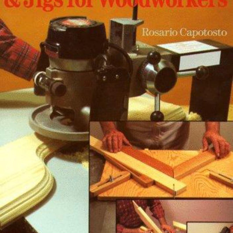 200 Original Shop Aids and Jigs for Woodworkers