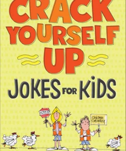 Crack Yourself up Jokes for Kids