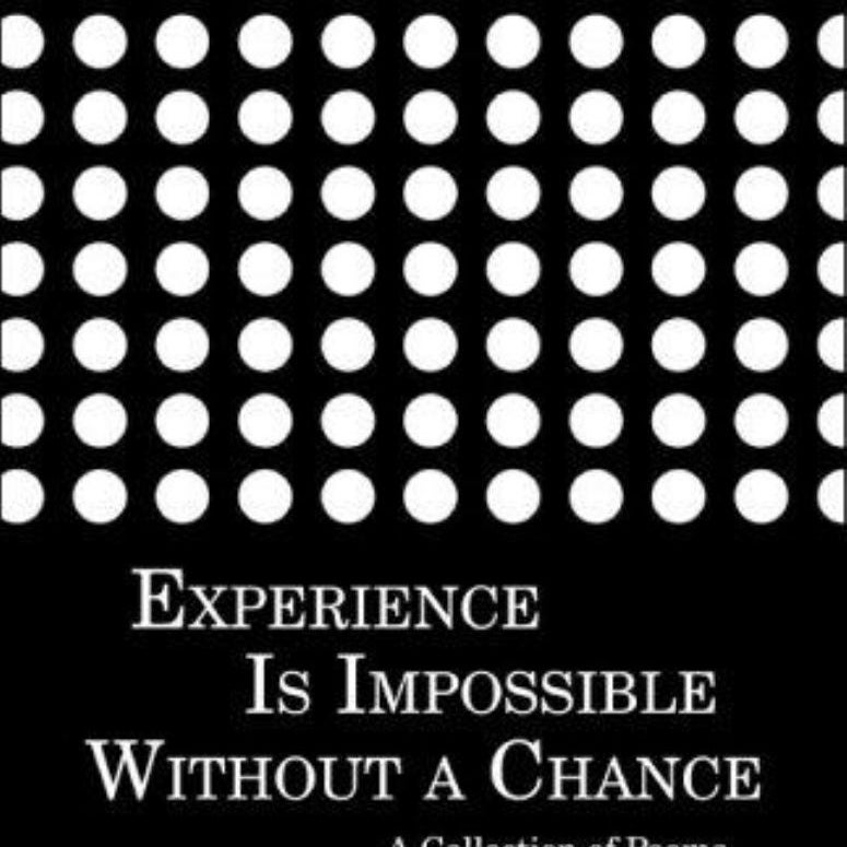 Experience Is Impossible Without a Chance