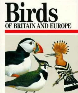 A Field Guide to the Birds of Britain and Europe