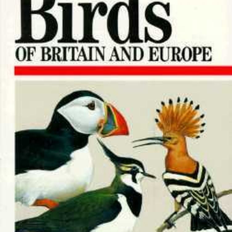 A Field Guide to the Birds of Britain and Europe