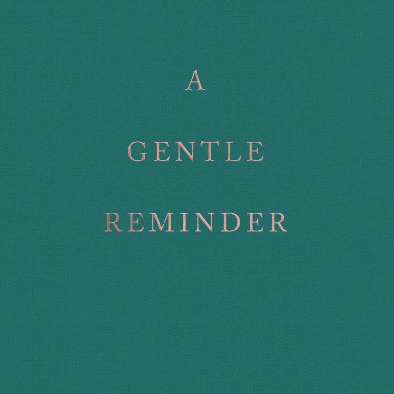 a-gentle-reminder