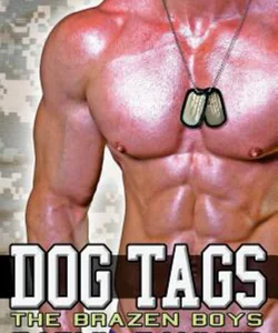 Dog Tags (the Brazen Boys)