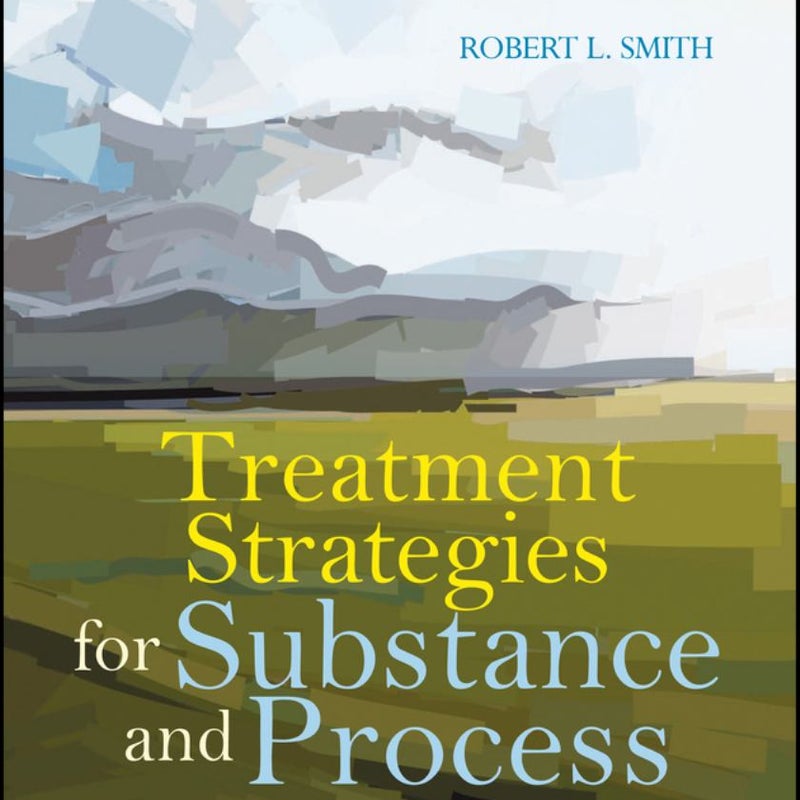 Treatment Strategies for Substance and Process Addictions