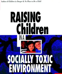 Raising Children in a Socially Toxic Environment