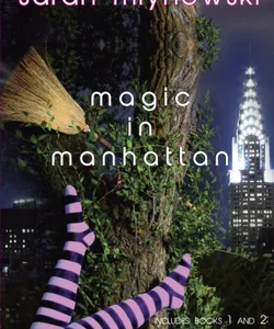 Magic in Manhattan: Bras and Broomsticks and Frogs and French Kisses