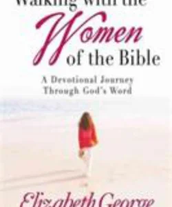 Walking with the Women of the Bible