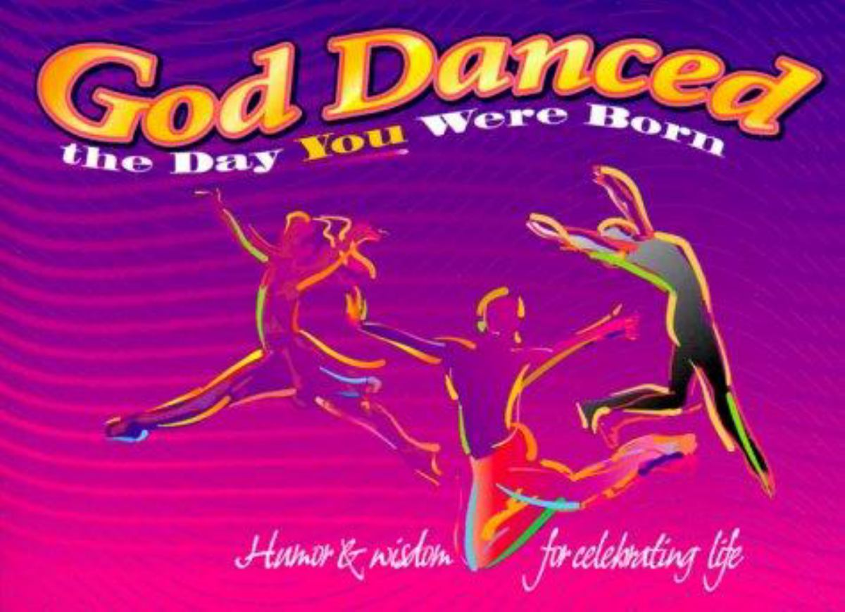 God Danced the Day You Were Born