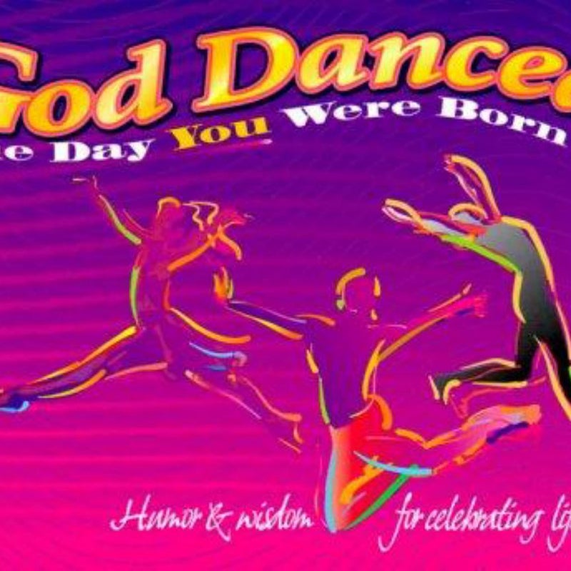 God Danced the Day You Were Born