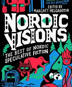 Nordic Visions: the Best of Nordic Speculative Fiction