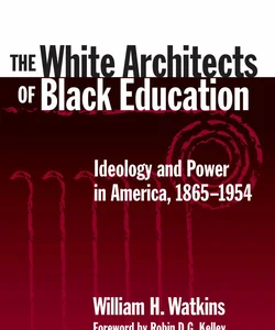 The White Architects of Black Education