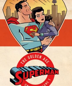 Superman: the Golden Age Omnibus Vol. 3