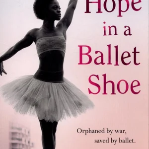 Hope in a Ballet Shoe
