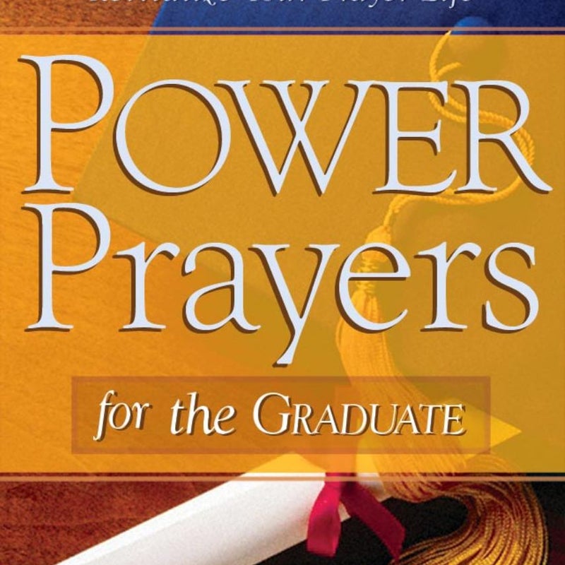 Power Prayers for the Graduate