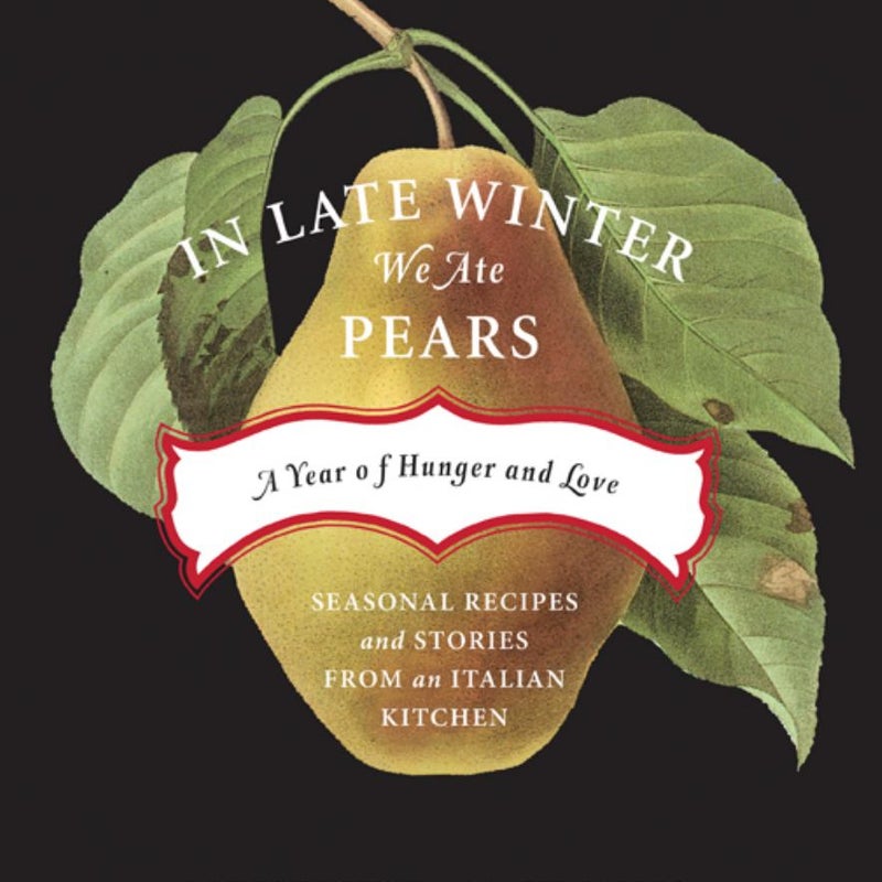 In Late Winter We Ate Pears