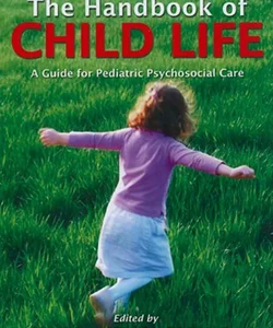 The Handbook of Child Life