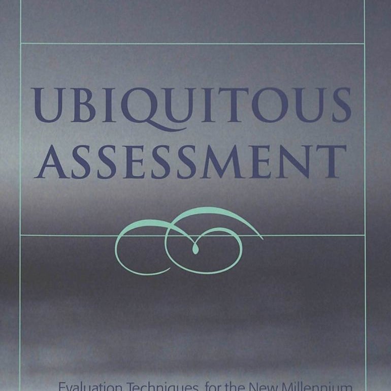 Ubiquitous Assessment