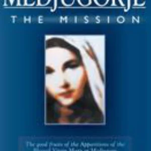 Medjugorje the Mission