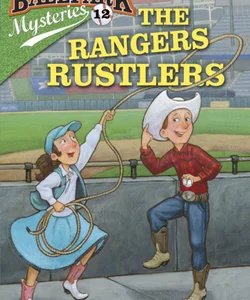 Ballpark Mysteries #12: the Rangers Rustlers