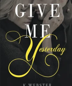 Give Me Yesterday
