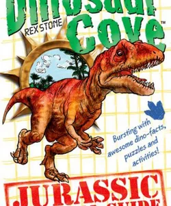 Dinosaur Cove: a Jurassic Survival Guide