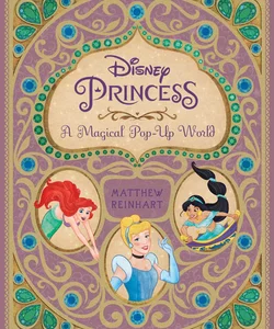 Disney Princess: a Magical Pop-Up World