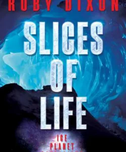 Slices of Life: an Ice Planet Barbarians Short Story Collection