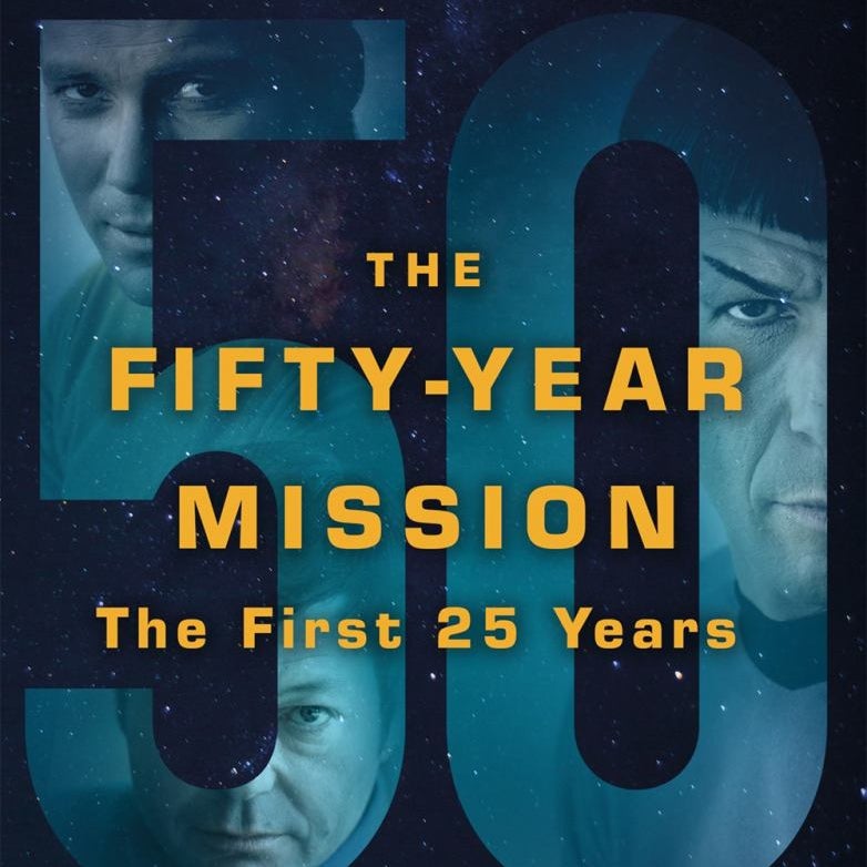 The Fifty-Year Mission: the Complete, Uncensored, Unauthorized Oral History of Star Trek: the First 25 Years