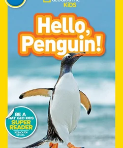 National Geographic Readers: Hello, Penguin! (Pre-Reader)