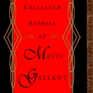 The Collected Stories of Mavis Gallant