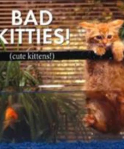 Bad Kitties