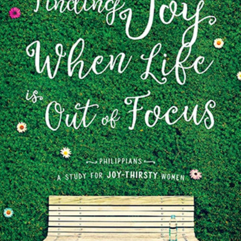 Finding Joy When Life Is Out of Focus