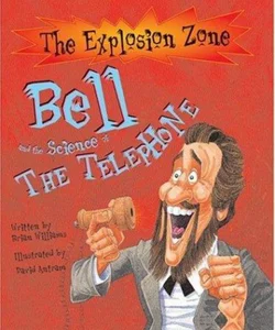 Bell and the Science of the Telephone