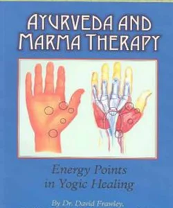 Ayurveda and Marma Therapy