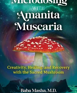 Microdosing with Amanita Muscaria