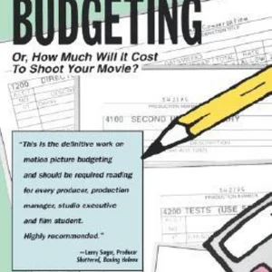 Film Budgeting - or How Much Will It Cost to Shoot Your Movie?