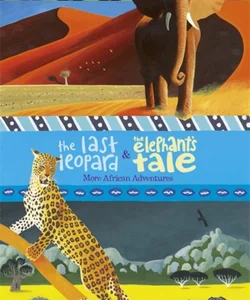 The Last Leopard and the Elephant's Tale (2-In-1)
