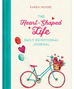 The Heart-Shaped Life Daily Devotional Journal