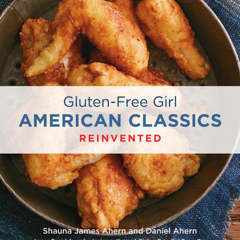 Gluten-Free Girl American Classics Reinvented