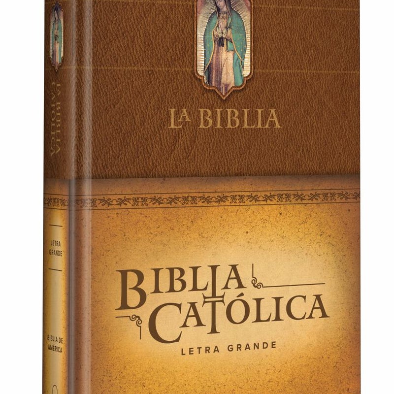 La Biblia Católica: Edición Letra Grande. Tapa Dura, Marrón, con Virgen de Guada Lupe en Cubierta / Catholic Bible. Hard Cover, Brown, with Virgen