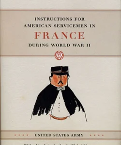 Instructions for American Servicemen in France During World War II