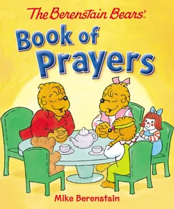 The Berenstain Bears Book of Prayers