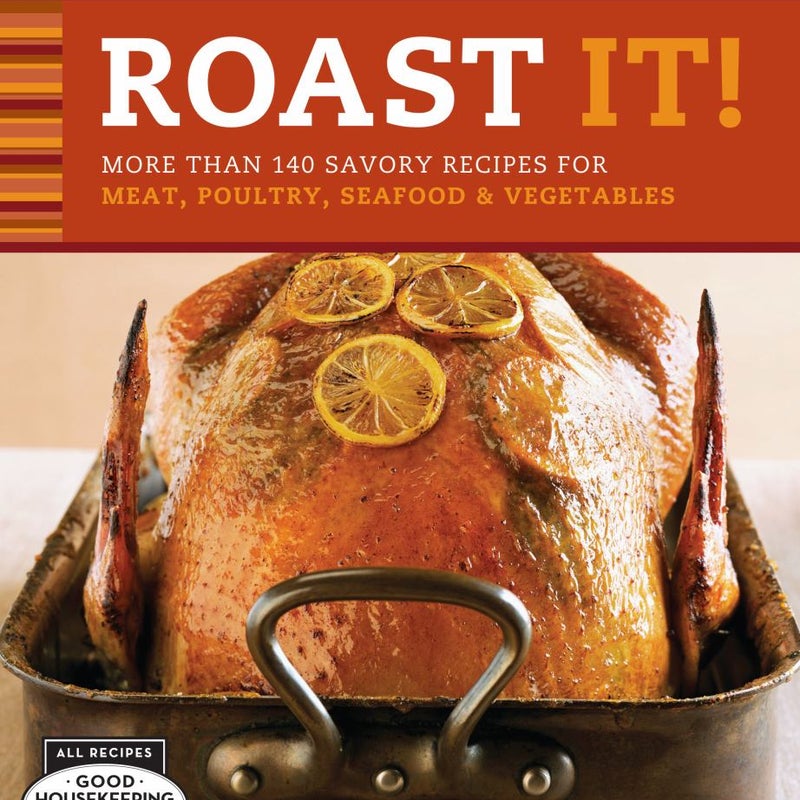 Roast It! Good Housekeeping Favorite Recipes