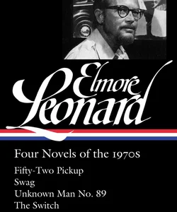 Elmore Leonard: Four Novels of The 1970s (LOA #255)