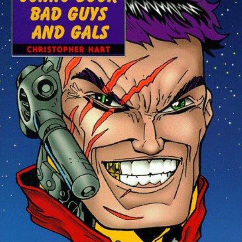 How to Draw Comic Book Bad Guys and Gals