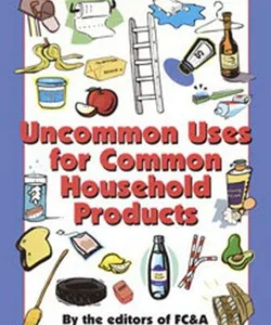 Uncommon Uses for Common Household Products