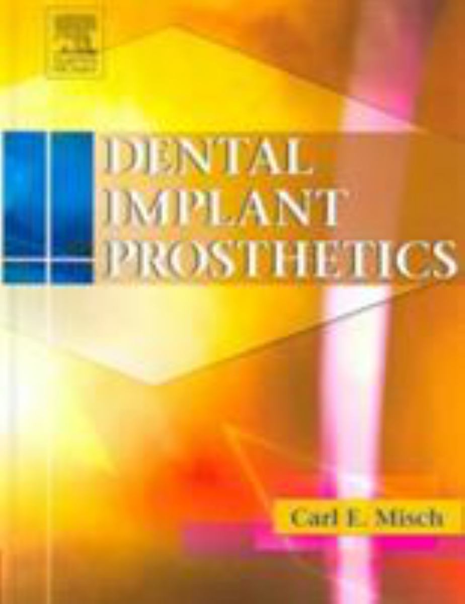 Dental Implant Prosthetics By Carl E. Misch