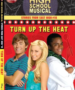 Disney High School Musical: Stories from East High #10: Turn up the Heat