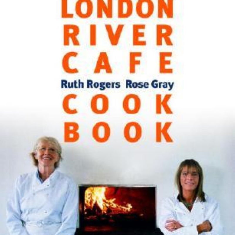 London River Cafe Cookbook